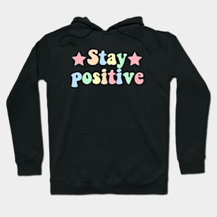 Stay positive Hoodie